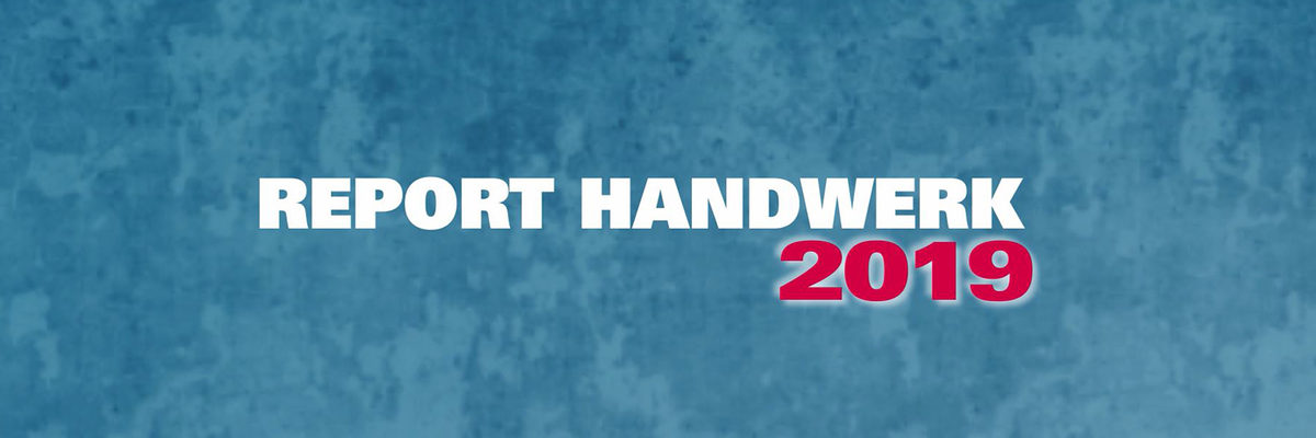 Titelbild Report Handwerk 2019 Titelbild Report Handwerk 2019